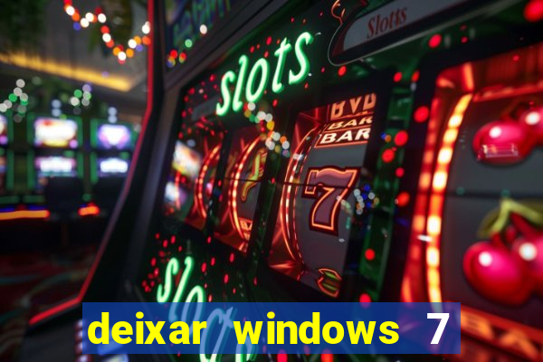 deixar windows 7 mais rapido